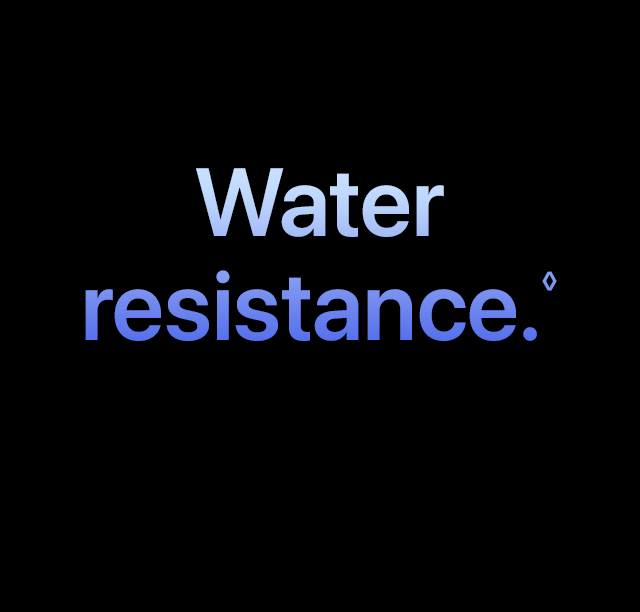 Water resistance.
