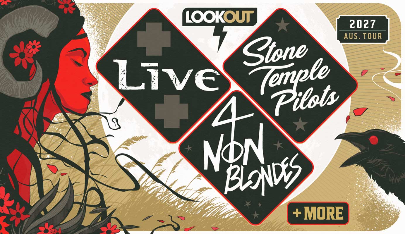 LOOKOUT 2027 Australian Tour featuring +LIVE+, Stone Temple Pilots, 4 Non Blondes + more.