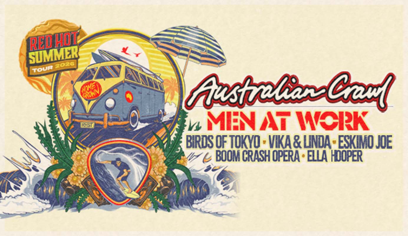 Red Hot Summer Tour 2026 - Australian Crawl - Men at work - Birds of Toyko - Vika & Linda - Eskimo Joe - Boom Crash Opera - Ella Hooper