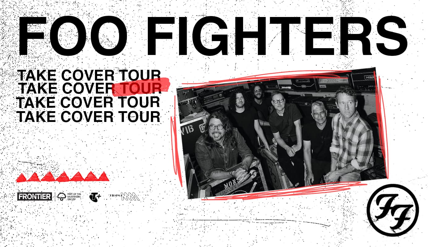Foo Fighters - Take Cover Tour - Frontier Part of the Mushroom Group, Telstra Plus, Triple M and Foo Fighters Logos