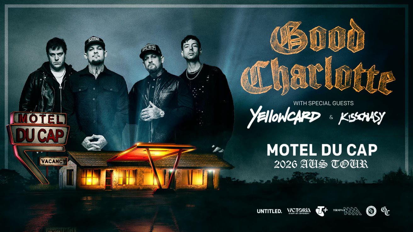 Good Charlotte with special guests Yellowcard and Kisschasy, Motel Du Cap 2026 Aus Tour. Presented by Untitled, Victoria - Every Bit Different, Telstra Plus, Triple M.