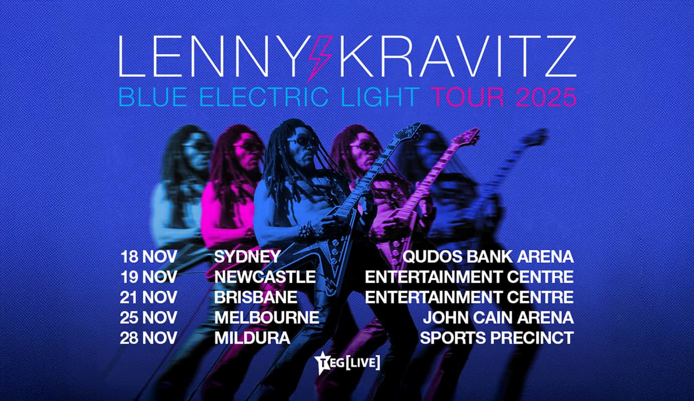 Lenny Kravitz - Blue Electric Light tour 2025 - 18 November Sydney Qudos Bank Arena - 19 November Newcastle Entertainment Centre - 21 November Brisbane Entertainment Centre - 25 November Melbourne John Cain Arena - 28 November Mildura Sporting Precinct - TEG[LIVE] logo