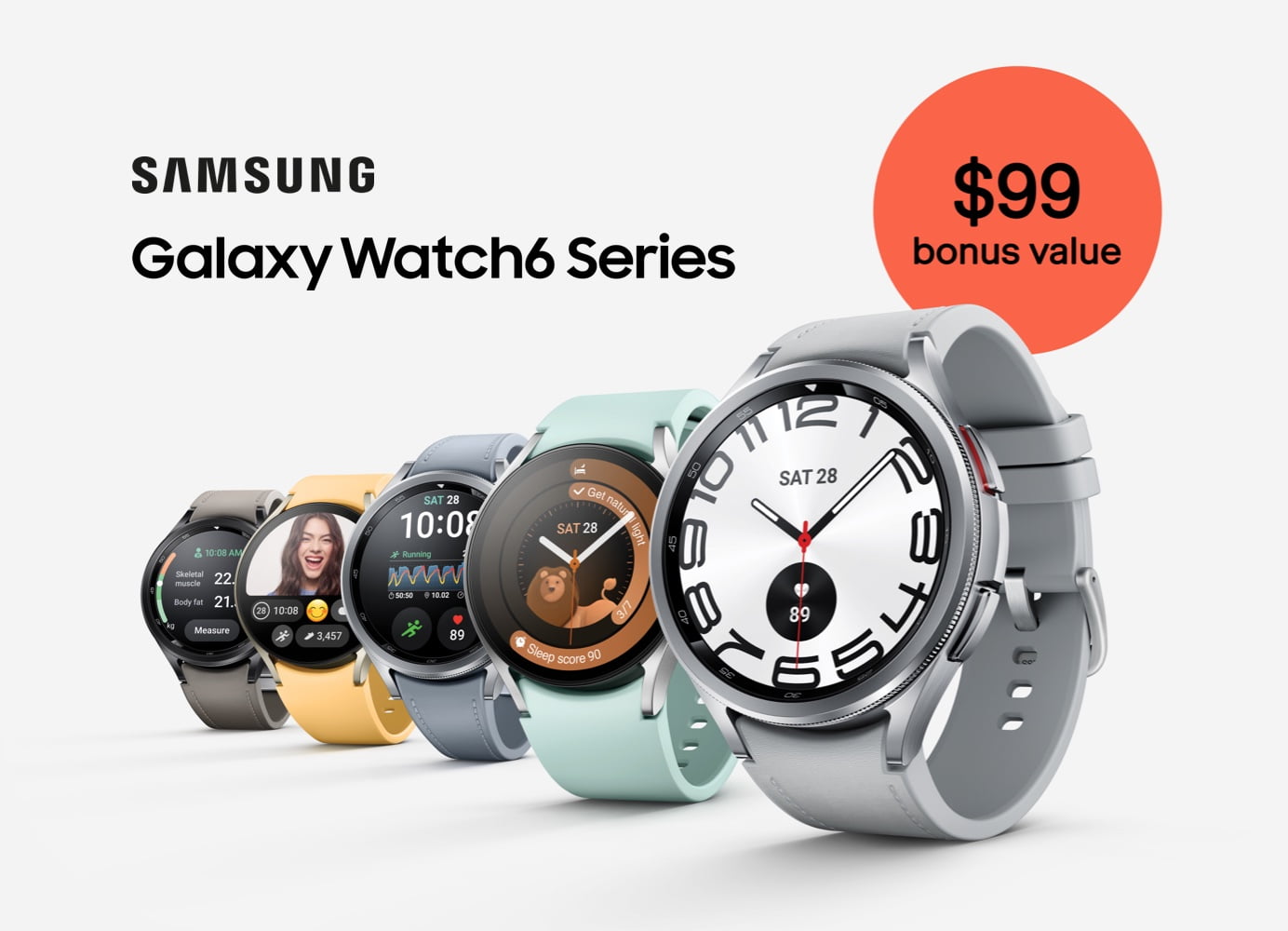 The Galaxy Watch6 Series in all available colours. Text on image: Galaxy Watch6 Series, $99 bonus value