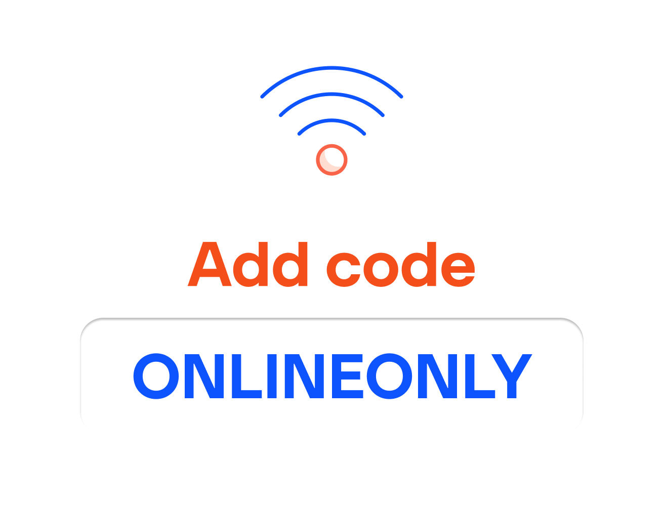 Add code ONLINEONLY.